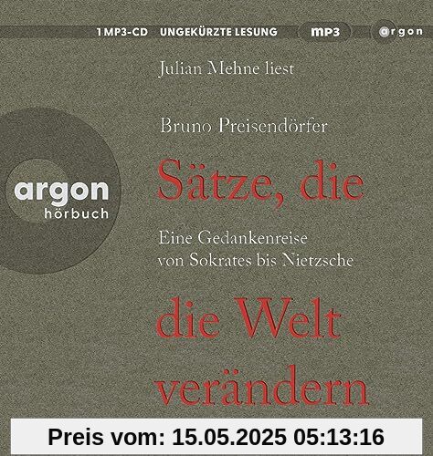 Sätze, die die Welt verändern: Eine Gedankenreise von Sokrates bis Nietzsche Sätze, die die Welt verändern: Eine Gedankenreise von Sokrates bis Nietzsche