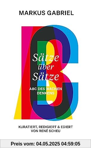 Sätze über Sätze: Ein Handbuch für klares Denken: ABC des wachen Denkens