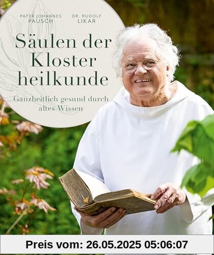 Säulen der Klosterheilkunde: Ganzheitlich gesund durch altes Wissen