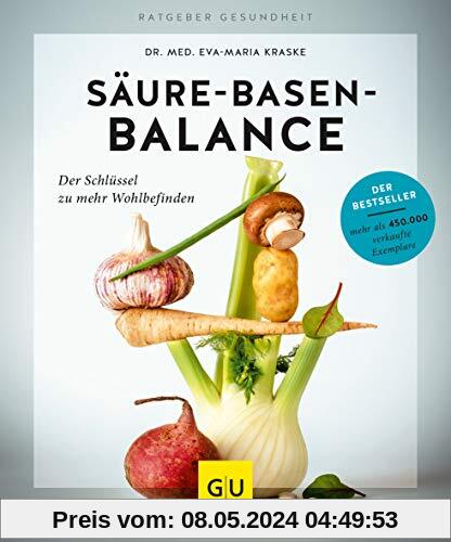 Säure-Basen-Balance: Der Schlüssel zu mehr Wohlbefinden (GU Ratgeber Gesundheit)