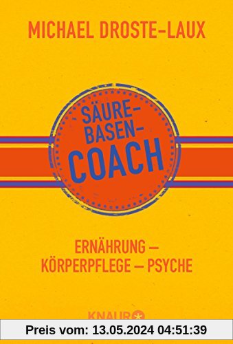 Säure-Basen-Coach: Ernährung - Körperpflege - Psyche