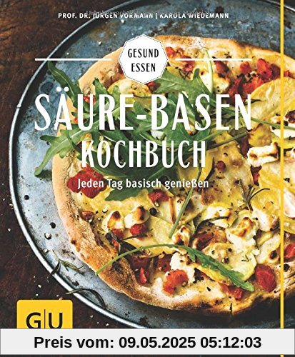 Säure-Basen-Kochbuch: Mit basischen Rezepten jeden Tag genießen und in der Balance bleiben (GU Gesund essen)