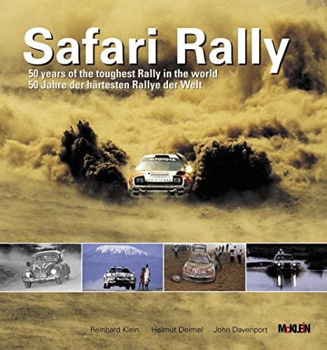 Safari Rally: 50 Jahre, der härtesten Rallye der Welt/50 years of the toughest rally in the world [Hardcover] Klein, Reinhard; Deimel, Helmut and Davenport, John [Hardcover] Klein, Reinhard; Deimel, Helmut and Davenport, John von McKlein Media GmbH & Co.