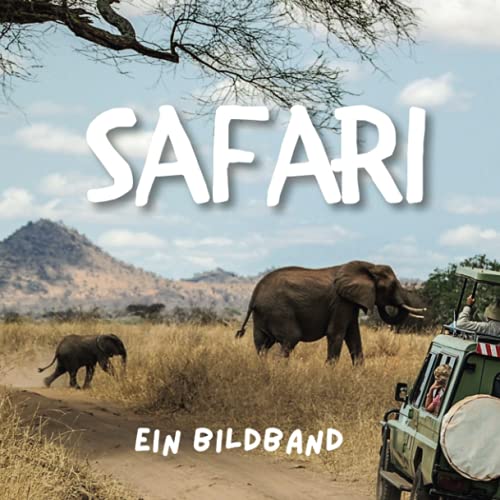 Safari: Ein Bildband von 27 Amigos