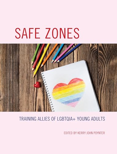 Safe Zones: Training Allies of LGBTQIA+ Young Adults Safe Zones: Training Allies of LGBTQIA+ Young Adults von Rowman & Littlefield Publishers