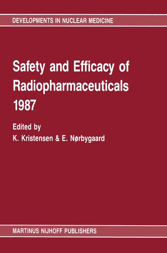 Safety and efficacy of radiopharmaceuticals 1987 von Springer Netherlands