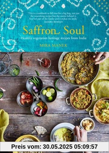 Saffron Soul: Healthy, vegetarian heritage recipes from India