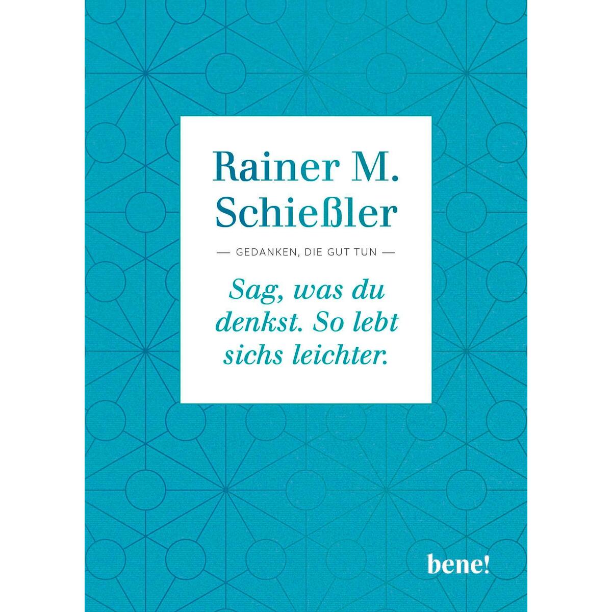 Sag, was du denkst. So lebt sichs leichter von bene!