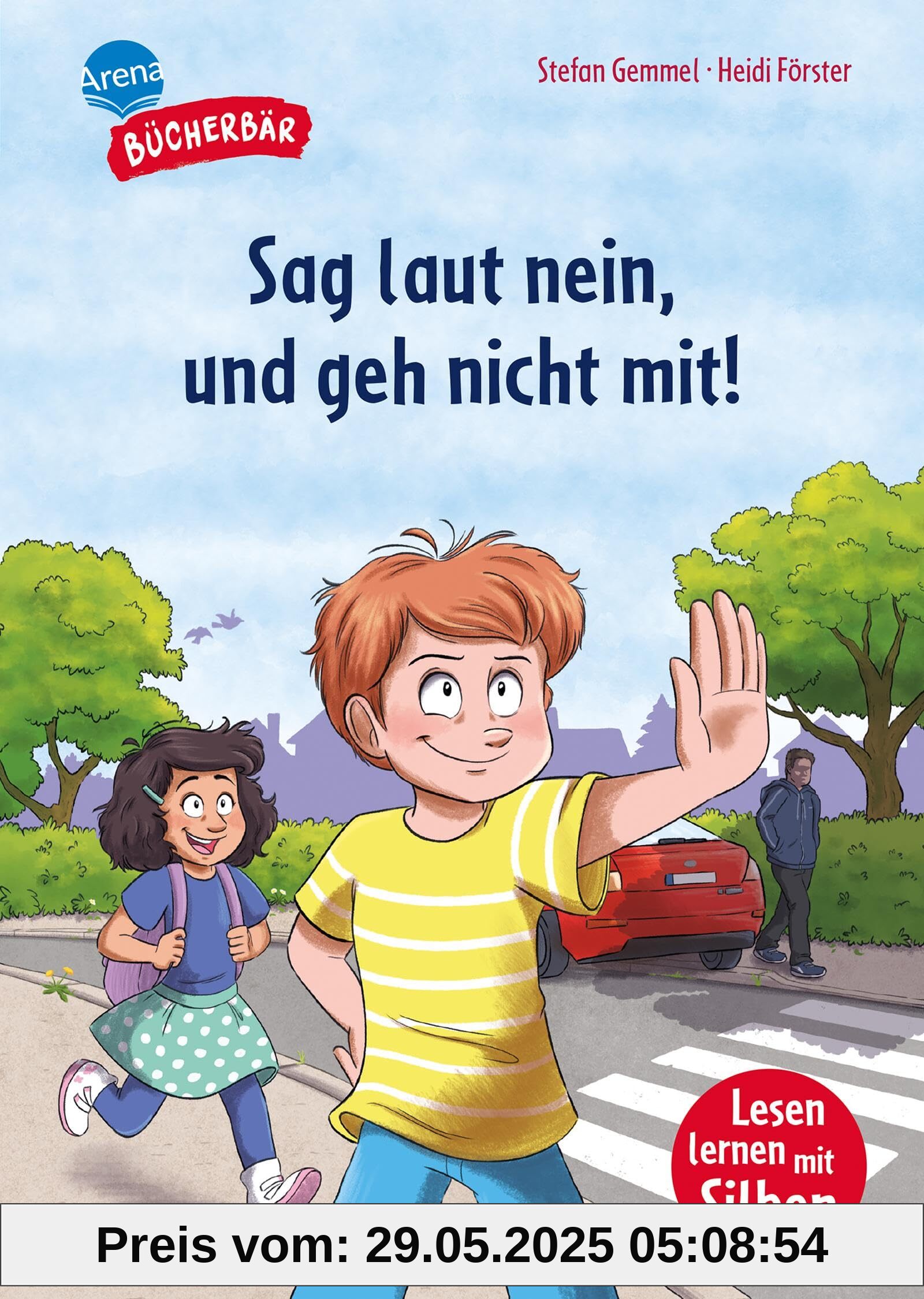 Sag laut Nein, und geh nicht mit!: Bücherbär: Erstlesebuch mit Silbentrennung. Spannende und einfühlsame Geschichte zum Thema Selbstbestimmung als Schutz vor Missbrauch, für die 1. und 2. Klasse