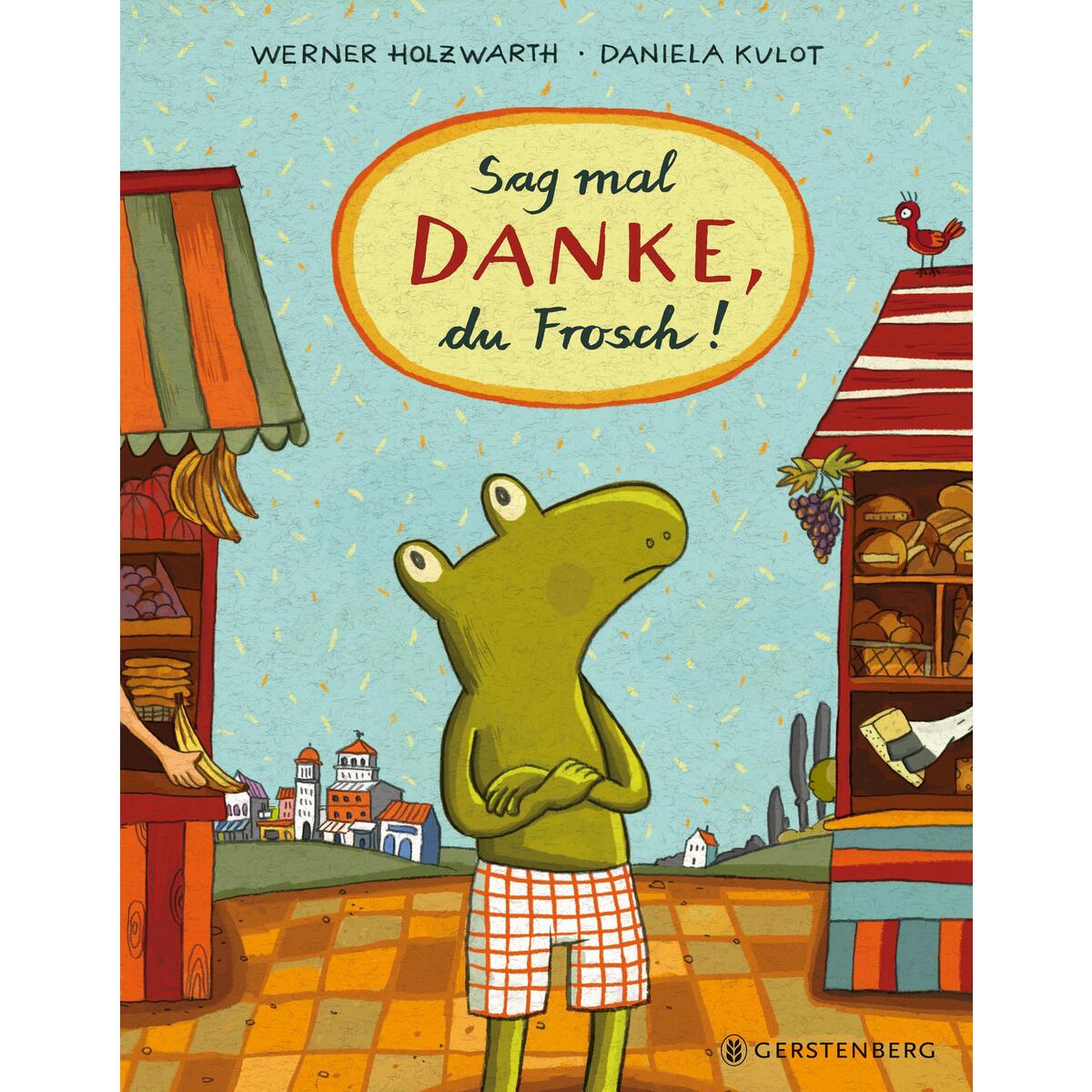 Sag mal DANKE, du Frosch! Sag mal DANKE, du Frosch! von Gerstenberg Verlag