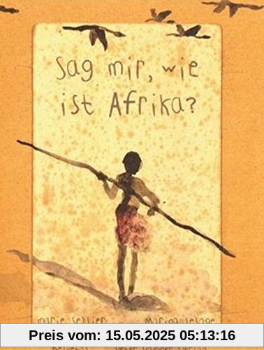 Sag mir, wie ist Afrika? Sag mir, wie ist Afrika?