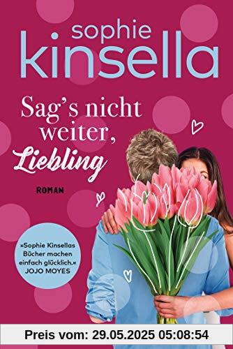 Sag's nicht weiter, Liebling: Roman Sag's nicht weiter, Liebling: Roman