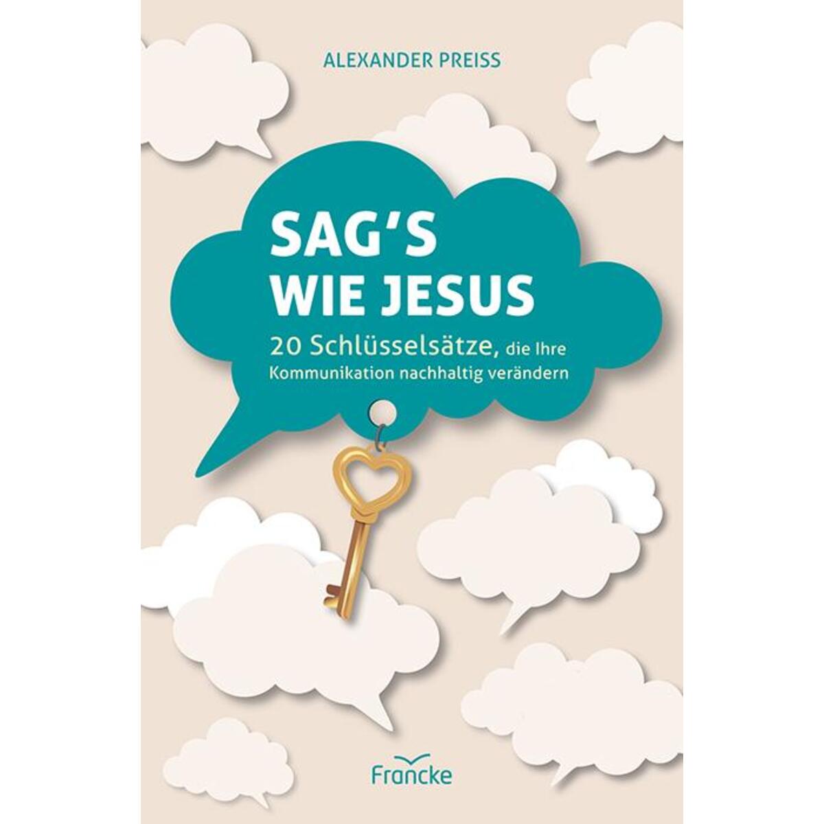 Sag&#039;s wie Jesus von Francke-Buch GmbH