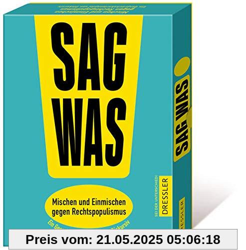 Sag was! Mischen und Einmischen gegen Rechtspopulismus: Ein Gesprächskartenspiel von Diskursiv.