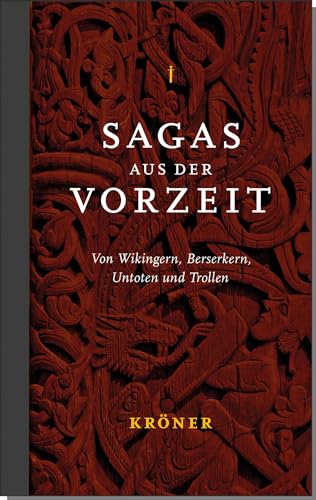 Sagas aus der Vorzeit – Band 1: Heldensagas: Von Wikingern, Berserkern, Untoten und Trollen (Sagas aus der Vorzeit: Von Wikingern, Berserkern, Untoten und Trollen) von Kröner