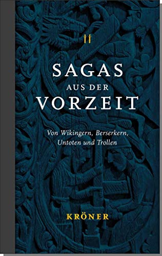 Sagas aus der Vorzeit – Band 2: Wikingersagas: Von Wikingern, Berserkern, Untoten und Trollen (Sagas aus der Vorzeit: Von Wikingern, Berserkern, Untoten und Trollen) von Kroener Alfred GmbH + Co.