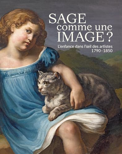 Sage comme une image ? L'enfance dans l'oeil des artistes. 1790-1850 von LIENART