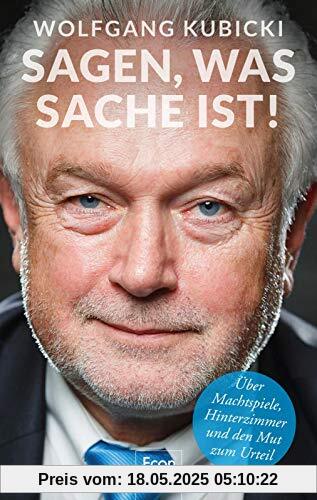 Sagen, was Sache ist: Über Machtspiele, Hinterzimmer und den Mut zum Urteil Sagen, was Sache ist: Über Machtspiele, Hinterzimmer und den Mut zum Urteil