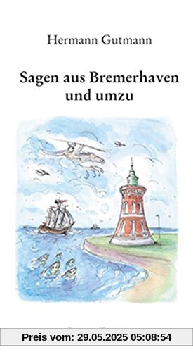 Sagen aus Bremerhaven und umzu Sagen aus Bremerhaven und umzu
