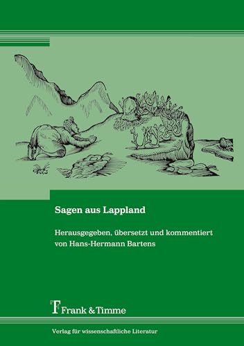 Sagen aus Lappland: Herausgegeben, übersetzt und kommentiert von Hans-Hermann Bartens: Herausgegeben, übersetzt und kommentiert von Hans-Hermann ... Sprachgebiet ( nach Sammallahti 1998) von Frank & Timme