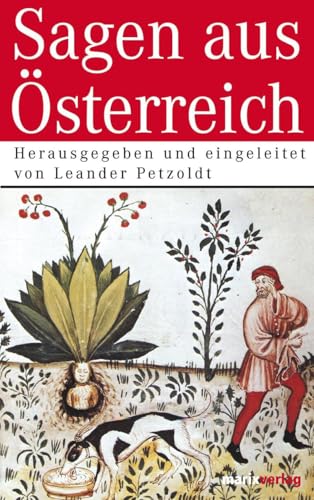 Sagen aus Österreich: Herausgegeben und eingeleitet von Leander Petzoldt