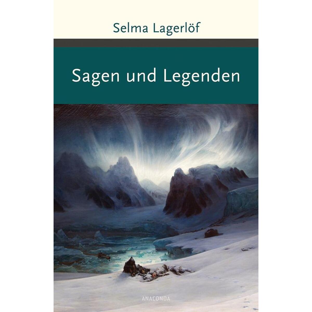 Sagen und Legenden Sagen und Legenden von Anaconda Verlag