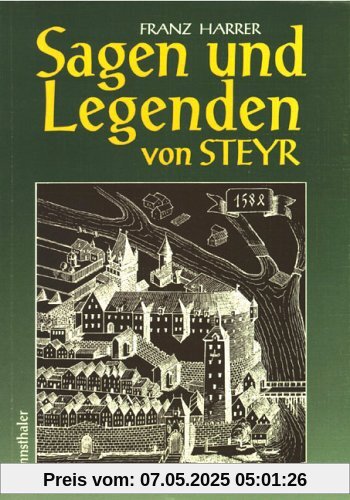Sagen und Legenden von Steyr und Umgebung