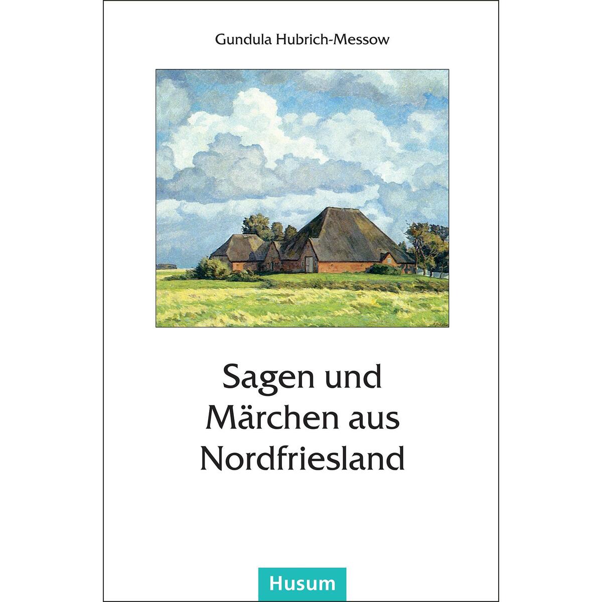 Sagen und Märchen aus Nordfriesland von Husum Druck