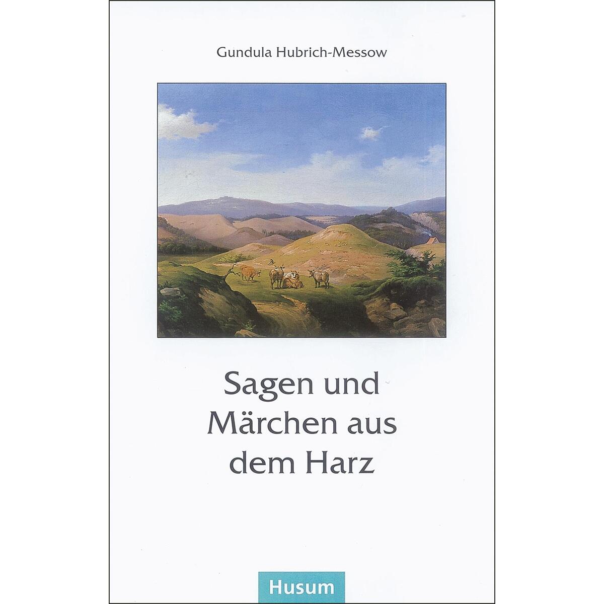Sagen und Märchen aus dem Harz von Husum Druck