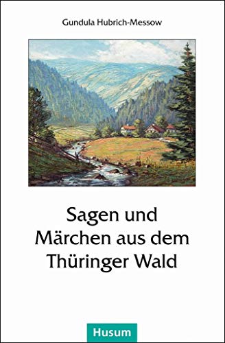 Sagen und Märchen aus dem Thüringer Wald von Husum Druck