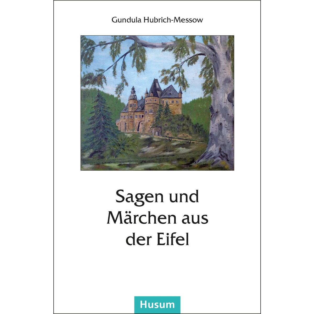 Sagen und Märchen aus der Eifel von Husum Druck