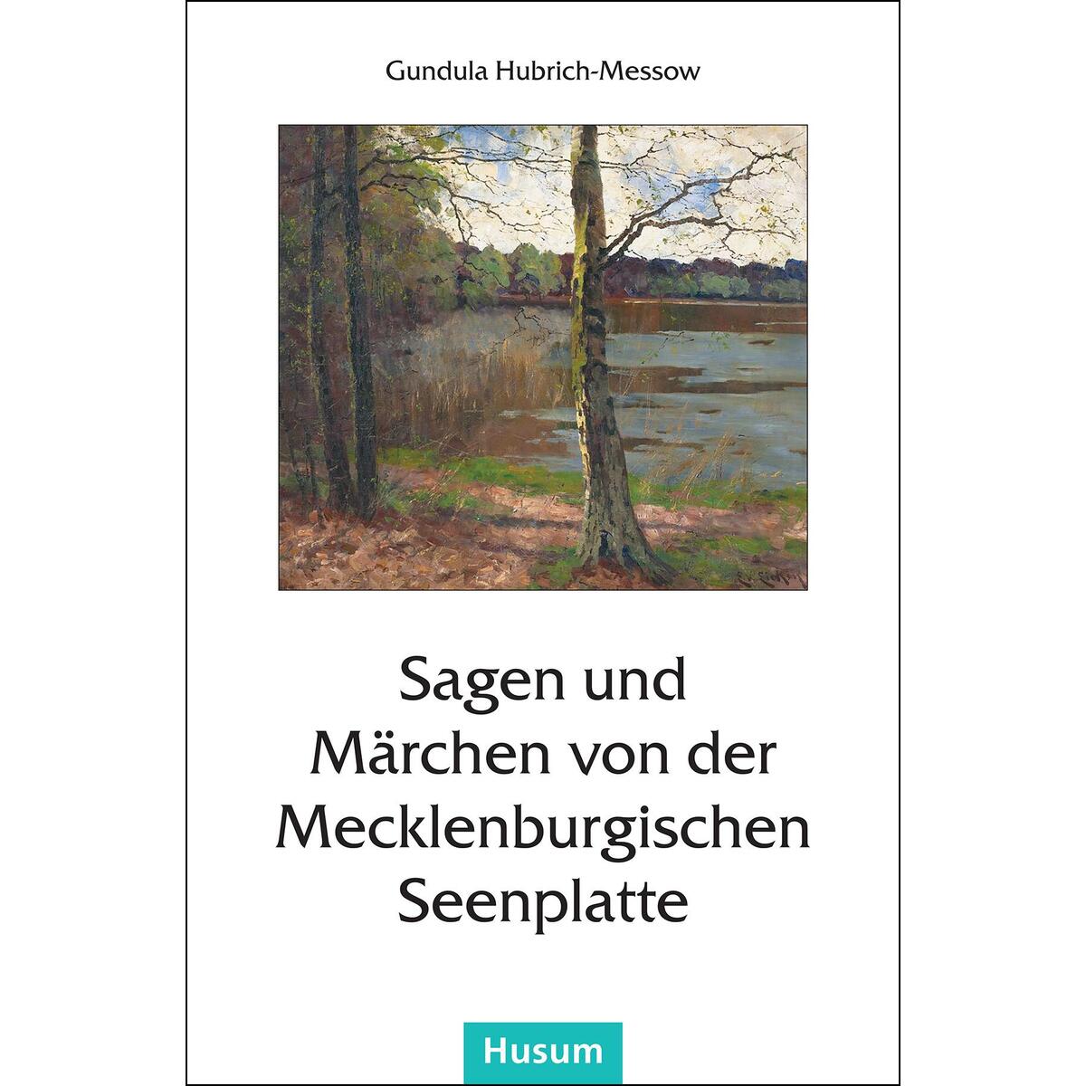 Sagen und Märchen von der Mecklenburgischen Seenplatte von Husum Druck