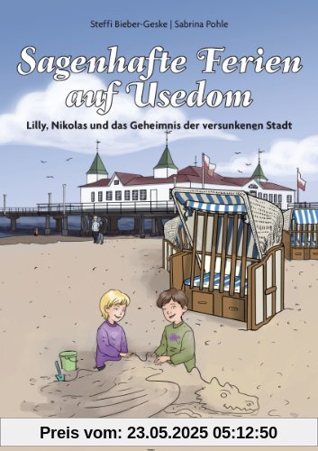 Sagenhafte Ferien auf Usedom - Lilly, Nikolas und das Geheimnis der versunkenen Stadt