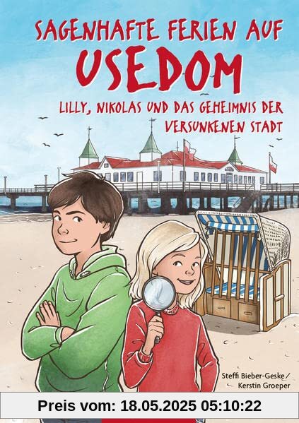 Sagenhafte Ferien auf Usedom: Lilly, Nikolas und das Geheimnis der Versunkenen Stadt (Lilly und Nikolas)