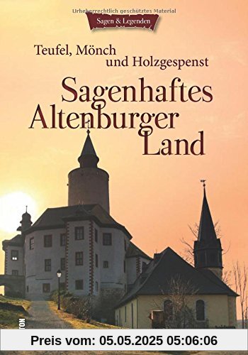 Sagenhaftes Altenburger Land: Teufel, Mönch und Holzgespenst