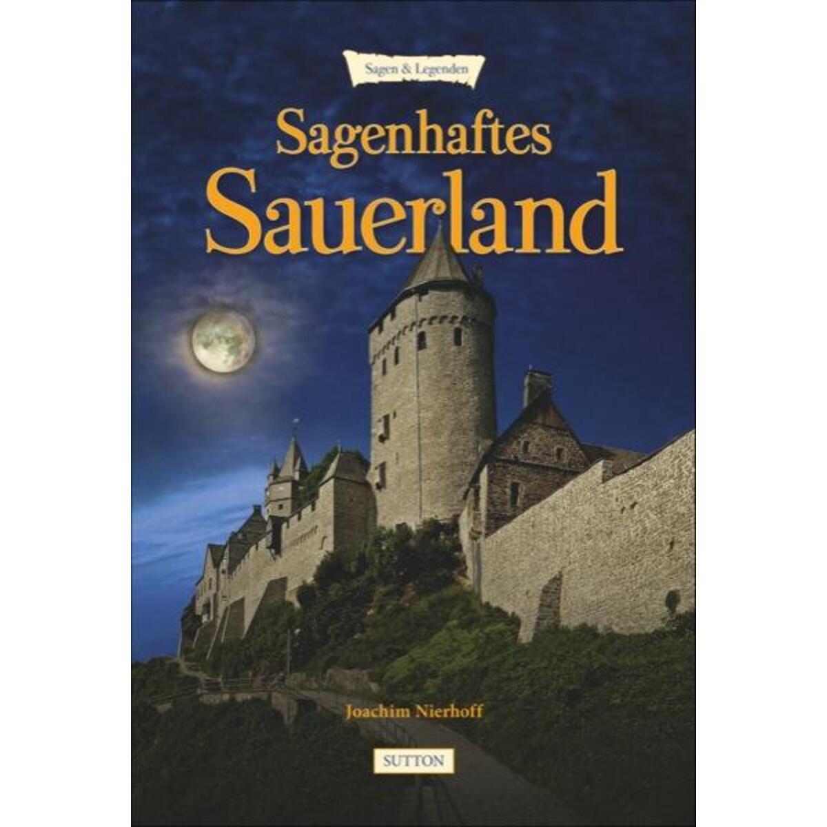 Sagenhaftes Sauerland von Sutton Verlag GmbH