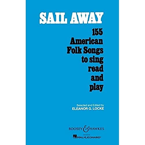 Sail Away: 155 American Folk Songs to sing, read and play. Gesang. Liederbuch.