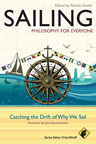 Sailing - Philosophy For Everyone: Catching the Drift of Why We Sail von Wiley-Blackwell