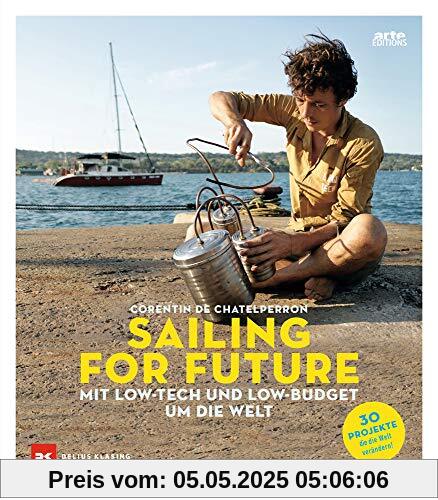 Sailing for Future: Mit Low-Tech und Low-Budget um die Welt