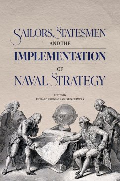 Sailors, Statesmen and the Implementation of Naval Strategy (eBook, ePUB) von Boydell & Brewer Ltd
