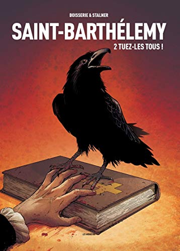Saint-Barthélemy - tome 2 Tuez-les tous ! (2) von ARENES