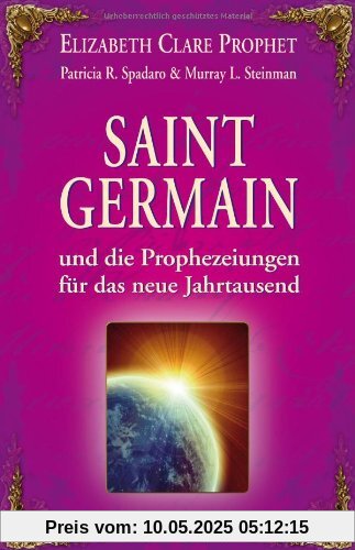 Saint Germain und die Prophezeiungen für das neue Jahrtausend