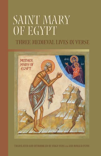 Saint Mary Of Egypt: Three Medieval Lives in Verse (Cistercian Studies Series, 209, Band 209)