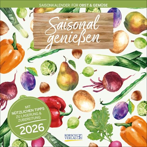 Saisonal genießen 2026: Broschürenkalender mit Ferienterminen. 30 x 30 cm - Wandkalender von Korsch Verlag