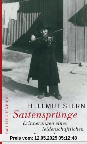 Saitensprünge: Erinnerungen eines leidenschaftlichen Kosmopoliten: Erinnerungen eines Kosmopoliten wider Willen