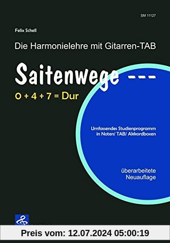 Saitenwege 0+4+7=Dur: Die Harmonielehre mit Gitarren-TAB