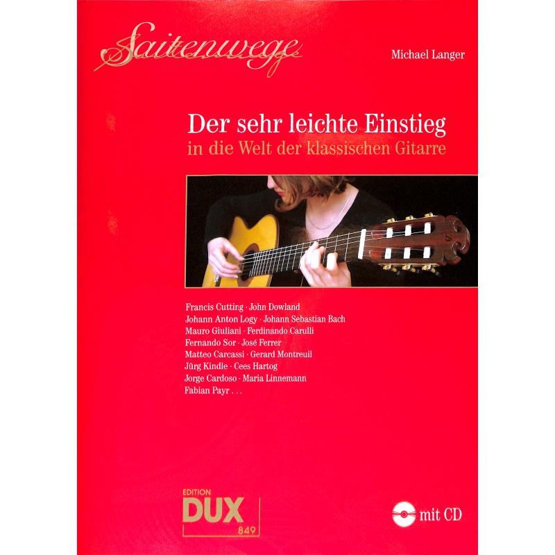 Saitenwege - der sehr leichte Einstieg in die Welt der klassischen Gitarre Saitenwege - der sehr leichte Einstieg in die Welt der klassischen Gitarre