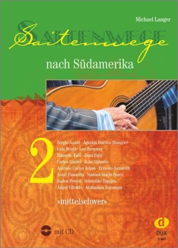 Saitenwege nach Südamerika 2: mittelschwer von Edition DUX