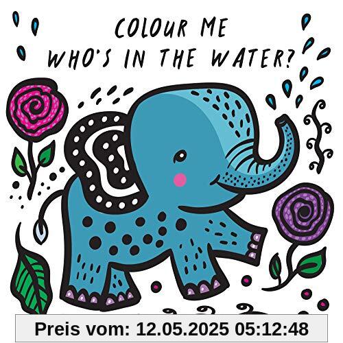 Sajnani, S: Colour Me: Who's in the Water?: Watch Me Change Colour In Water (Wee Gallery Bath Books)