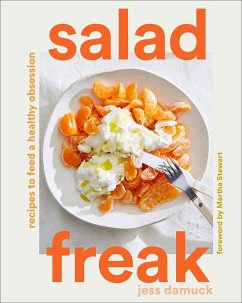 Salad Freak: Recipes to Feed a Healthy Obsession von Abrams